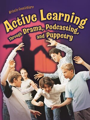 cover image of Active Learning Through Drama, Podcasting, and Puppetry